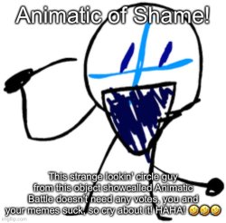 Animatic Of Shame! Meme Template