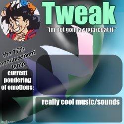 tweaks 17th announcement temp Meme Template