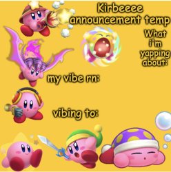 Kirbeeee announcement temp Meme Template