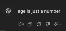 ChatGPT says age is just a number Meme Template