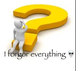 I forgor everything Meme Template