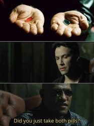 Matrix both red and blue pills Meme Template