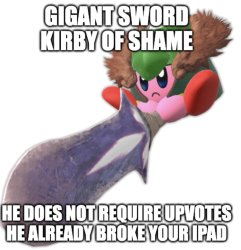 Gigant Sword Kirby of Shame Meme Template