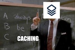 cachix always be caching Meme Template