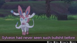 Sylveon had never seen such bullshit before Meme Template