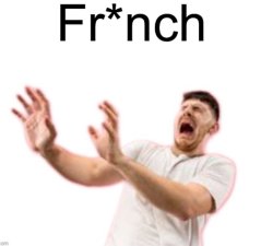 Fr*nch Meme Template