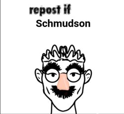 Schmrepost if Schmudson Meme Template