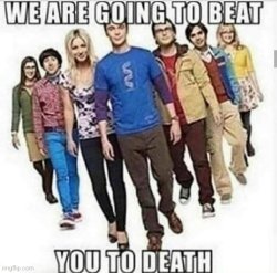 Beat you to death Meme Template