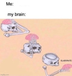 Skeleton brain elaborate Meme Template