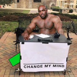 Change My Mind (BDE) Meme Template