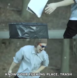 Know Your Place Trash, fixed Meme Template