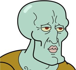 Squidward handsome lol ? Meme Template