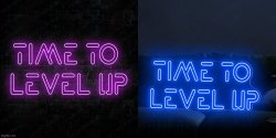 Time To Level Up Meme Template