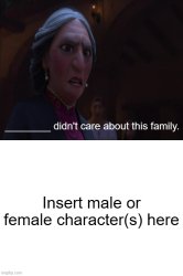 Alma says who didn't care about this family? Meme Template