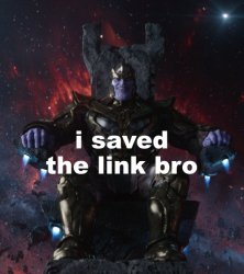 i saved the link bro Meme Template