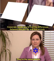 They're The Same Picture Jew Meme Template