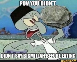 You didn't say bismillah before eating Meme Template