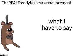 TheREALFreddyFazbear announcement Meme Template