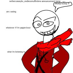 Nethercanary6s_EndlessMuffinTime announcement temp Meme Template