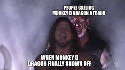 People calling monkey d. Dragon a fraud Meme Template