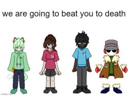 we are going to beat you to death Meme Template