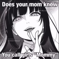 Does you mom know you call girls "mommy" Meme Template