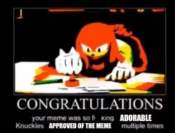 Knuckles Approved Multiple times Meme Template