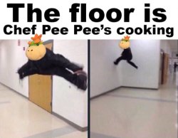 The Floor is Chef Pee Pee's Cooking Meme Template