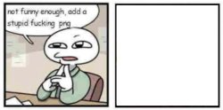 stupid fucking png Meme Template