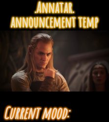 .Annatar. Announcement Temp Meme Template