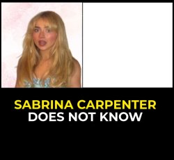 Sabrina Carpenter does not know Meme Template