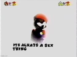 It’s always a sex thing Meme Template