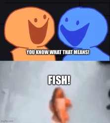 You know what that means Fish Meme Template