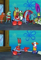 Mr Krabs except you you stay blank Meme Template