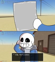 Sans welp that's useless Meme Template