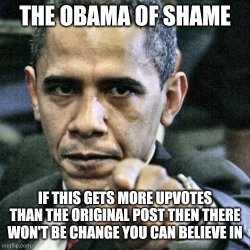 The Obama of shame Meme Template