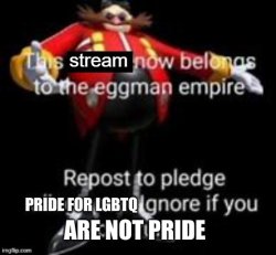 This stream now belongs to the eggman empire Meme Template