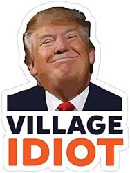 Trump Village Idiot Meme Template