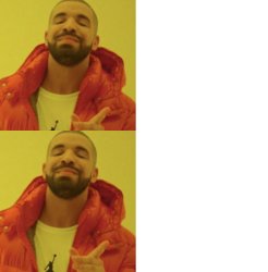 Drake yes yes Meme Template