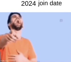 2024 join date Meme Template