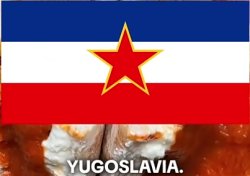 Yugoslavia Jumpscare Meme Template