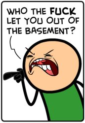 Who let you out of the basement Meme Template