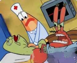 Mr Krabs don't let him die I need him Meme Template