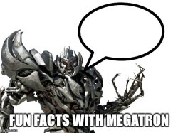 Fun Facts with Megatron! Meme Template