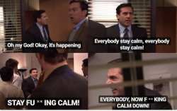 Stay fu****g calm! Meme Template