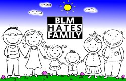 BLM HATES YOUR FAMILY Meme Template