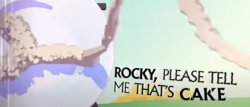 rocky please tell me that's cake Meme Template