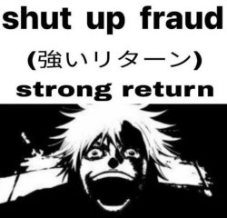 shut up fraud strong return Meme Template