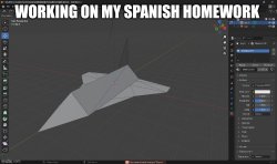 Yes I am making a giant paper space shuttle for Spanish class Meme Template