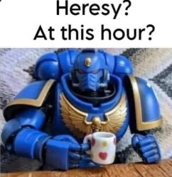 heresy at this hour? Meme Template